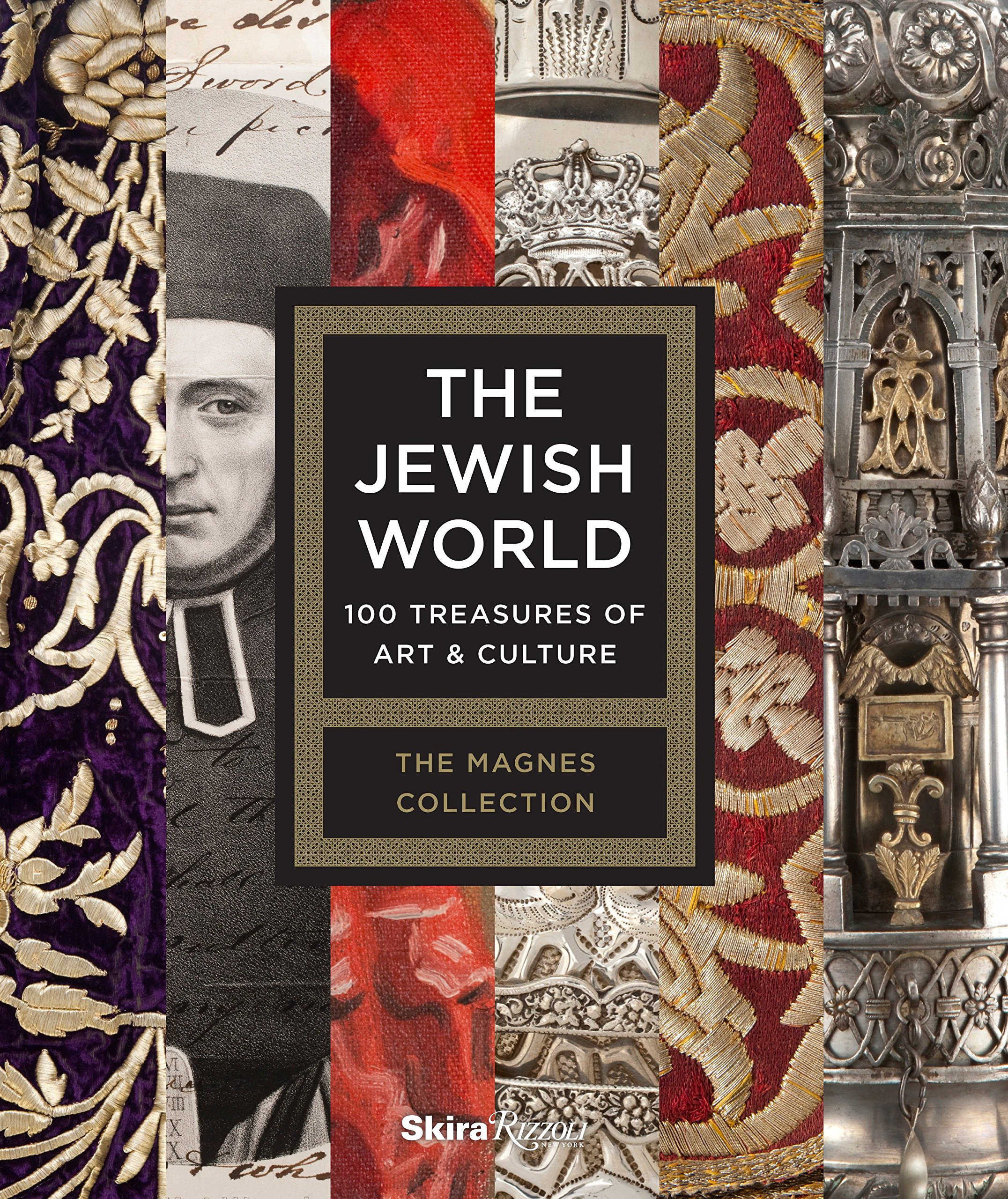The Jewish World. 100 Treasures of Art & Culture. The Magnes Collection